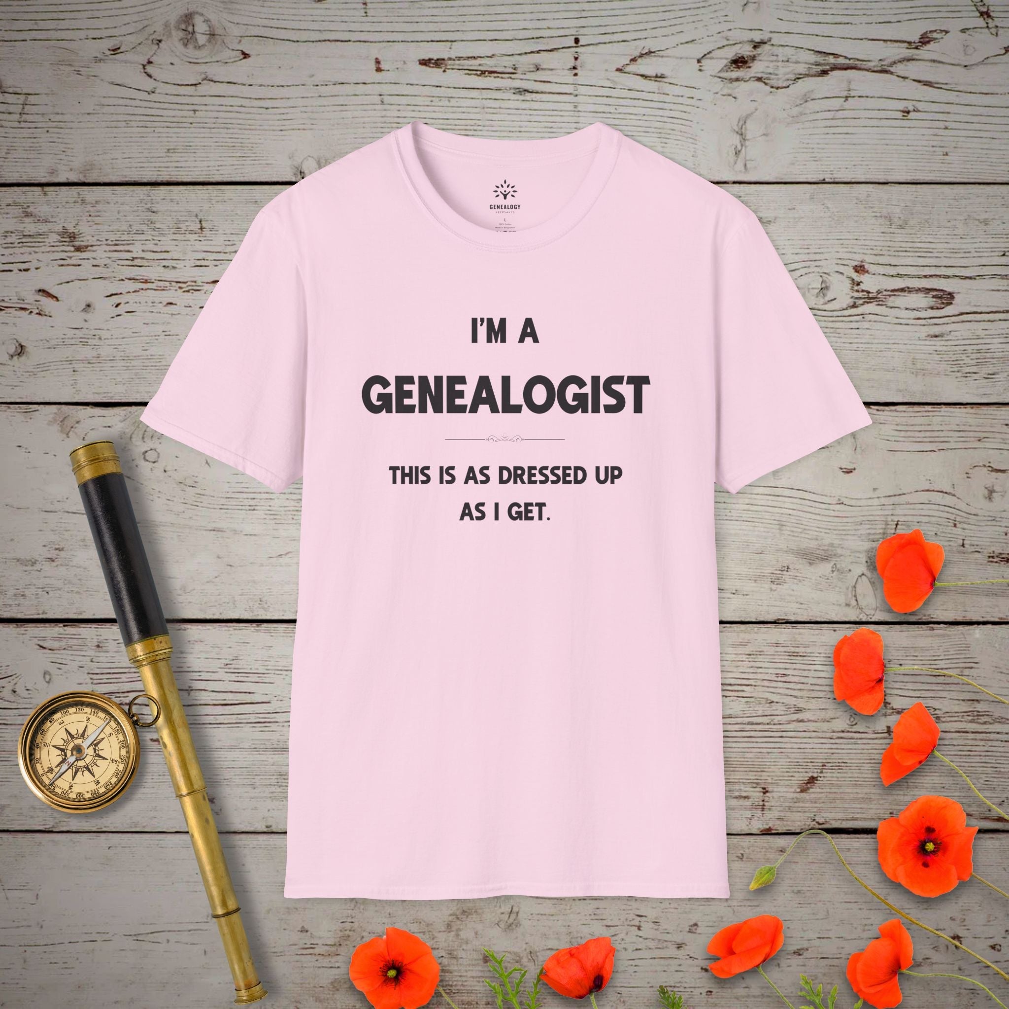 Dressed Up As I Get T-Shirt in Light Pink by Genealogy Keepsakes