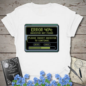 Error 404 Ancestor Not Found T-Shirt in White by Genealogy Keepsakes