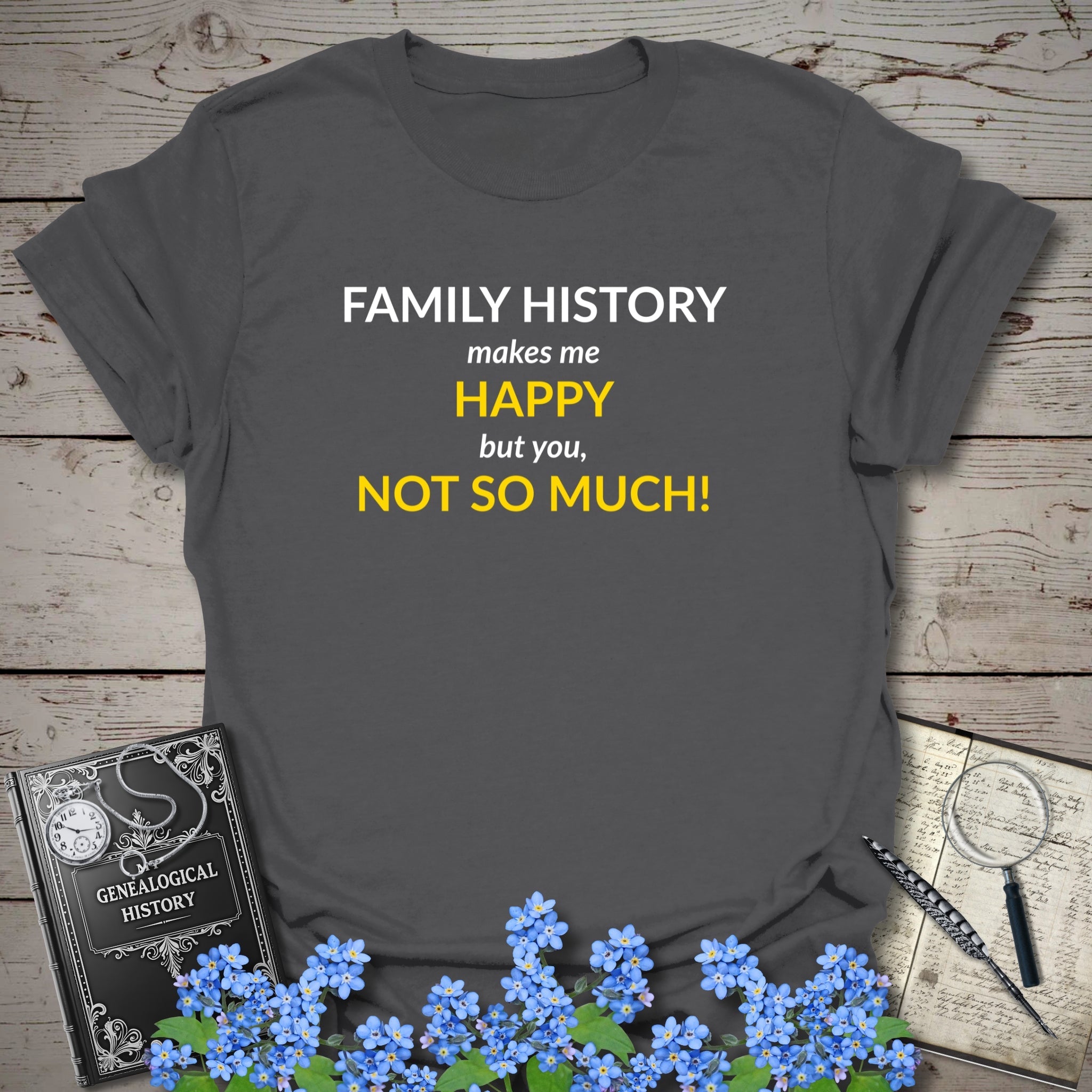 Family History Makes Me Happy T-Shirt in Charcoal by Genealogy Keepsakes