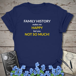 Family History Makes Me Happy T-Shirt in Navy by Genealogy Keepsakes