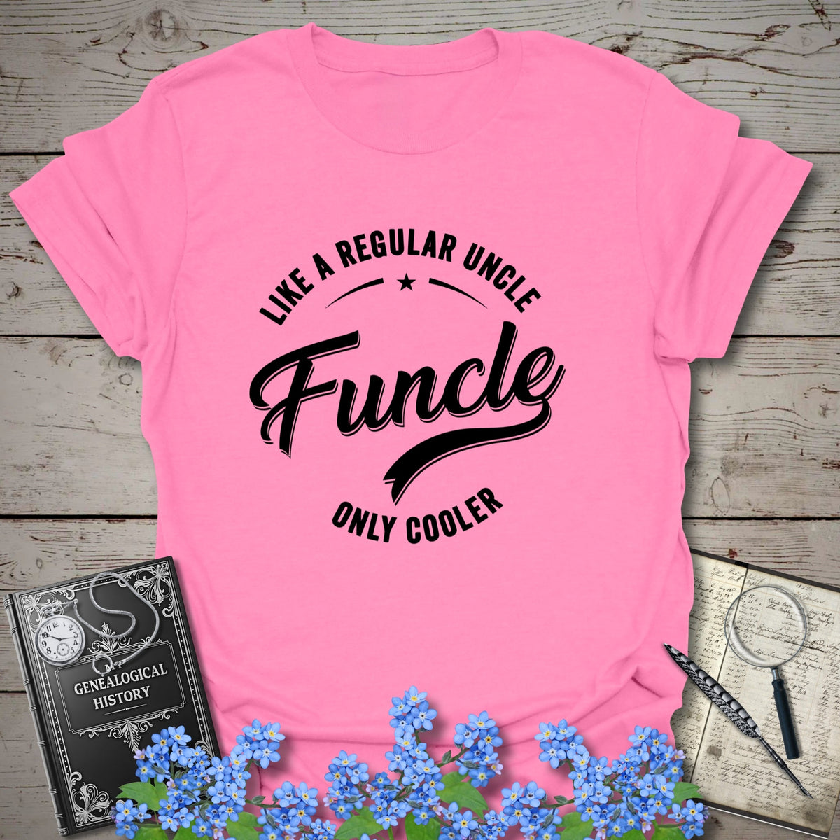 FUNCLE – Like a Dad, Only Cooler T-Shirt - Genealogy Keepsakes Custom Genealogy Gift - Azalea S