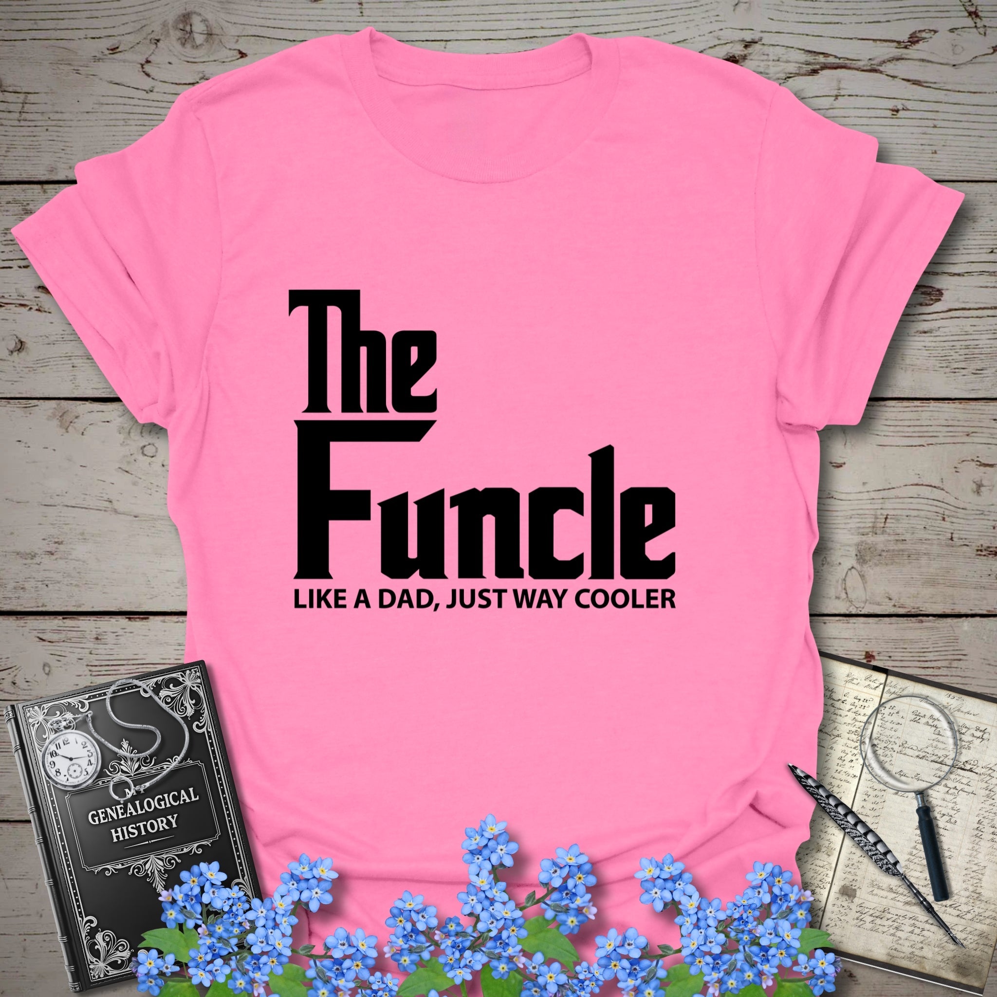 FUNCLE – Like a Dad, Only Cooler T-Shirt in Azalea by Genealogy Keepsakes
