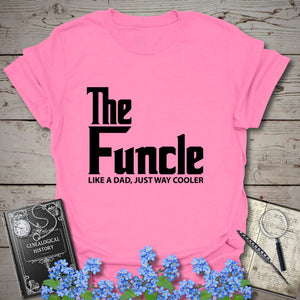 FUNCLE – Like a Dad, Only Cooler T-Shirt in Azalea by Genealogy Keepsakes
