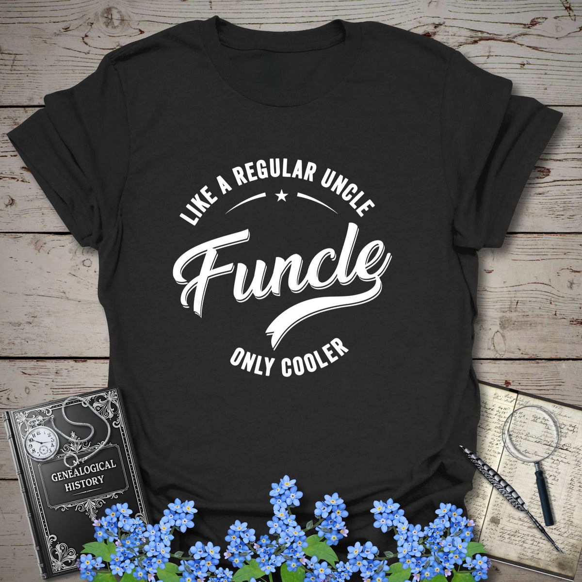 FUNCLE – Like a Dad, Only Cooler T-Shirt - Genealogy Keepsakes Custom Genealogy Gift - Black S