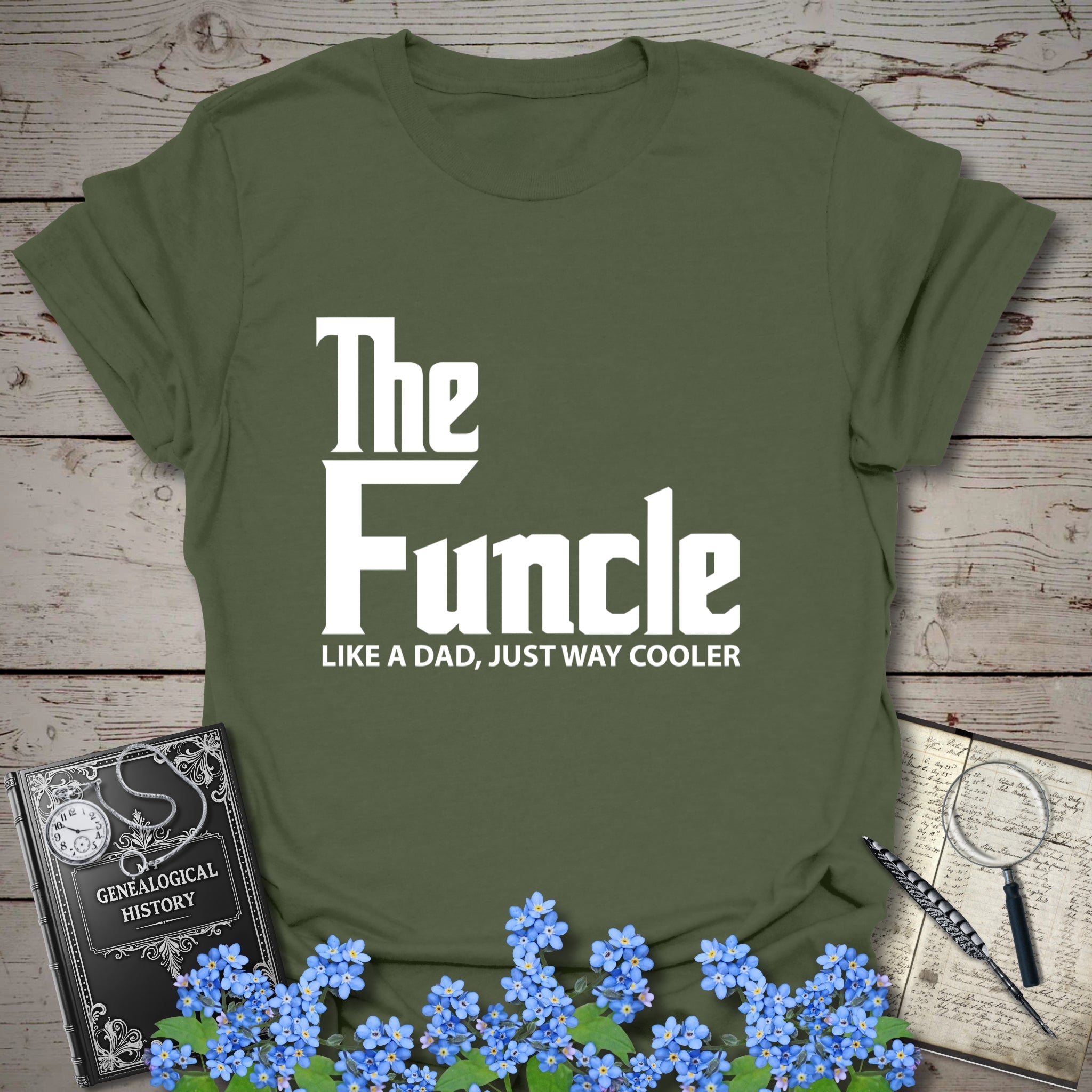 FUNCLE – Like a Dad, Only Cooler T-Shirt in Military Green by Genealogy Keepsakes