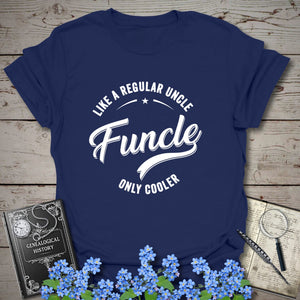 FUNCLE – Like a Dad, Only Cooler T-Shirt - Genealogy Keepsakes Custom Genealogy Gift - Navy S