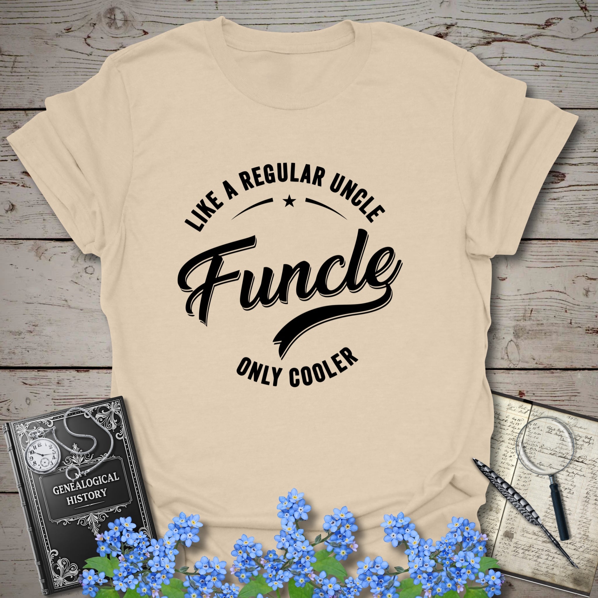 FUNCLE – Like a Dad, Only Cooler T-Shirt in Sand by Genealogy Keepsakes
