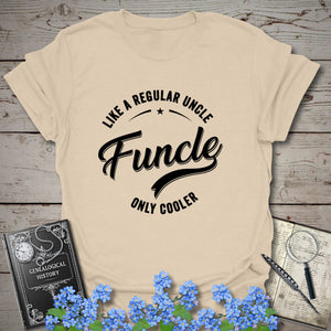 FUNCLE – Like a Dad, Only Cooler T-Shirt in Sand by Genealogy Keepsakes