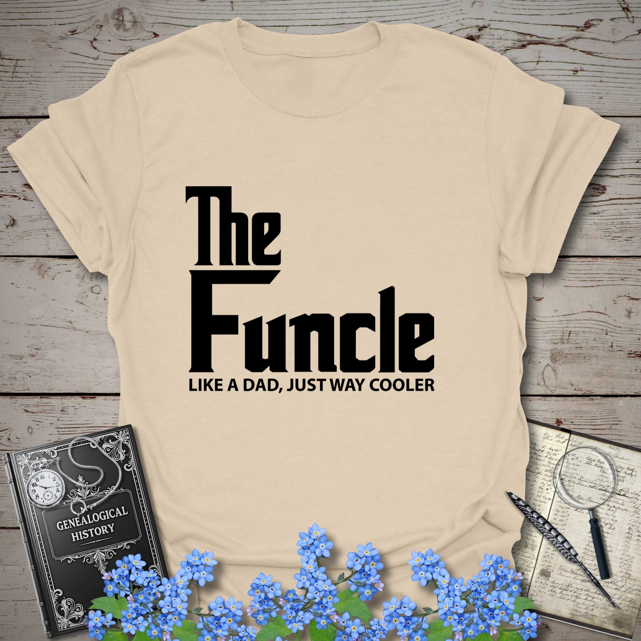 FUNCLE – Like a Dad, Only Cooler T-Shirt in Sand by Genealogy Keepsakes