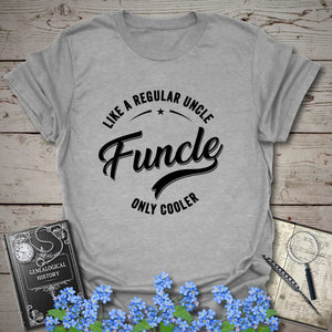 FUNCLE – Like a Dad, Only Cooler T-Shirt in Sport Grey by Genealogy Keepsakes