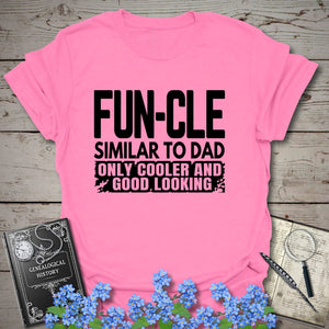 FUNCLE – Similar to Dad, Only Cooler T-Shirt in Azalea by Genealogy Keepsakes