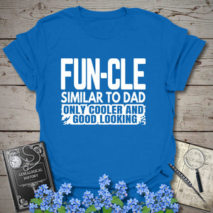 FUNCLE – Similar to Dad, Only Cooler T-Shirt - Genealogy Keepsakes Custom Genealogy Gift - Royal S