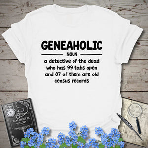 Geneaholic T-Shirt in White by Genealogy Keepsakes