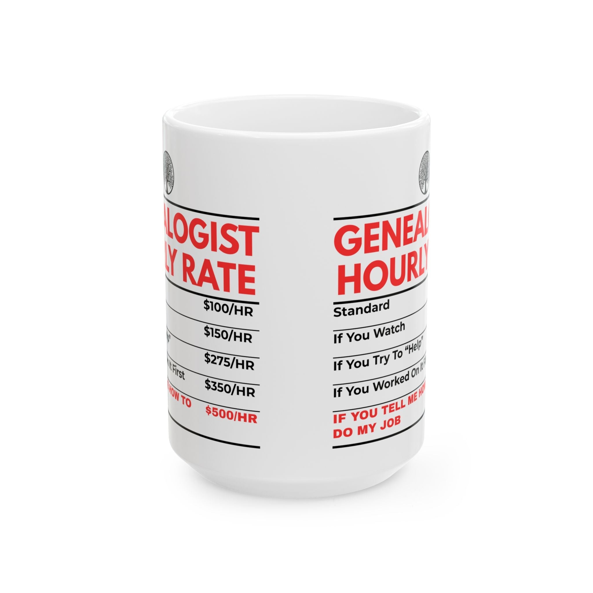 Genealogist Hourly Rate Mug (11oz|15oz) in 15oz by Genealogy Keepsakes