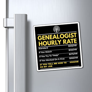 Genealogist Hourly Rate Refrigerator Magnet in 6" × 6" by Genealogy Keepsakes