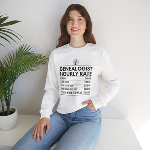 Genealogist Hourly Rate Sweatshirt in by Genealogy Keepsakes