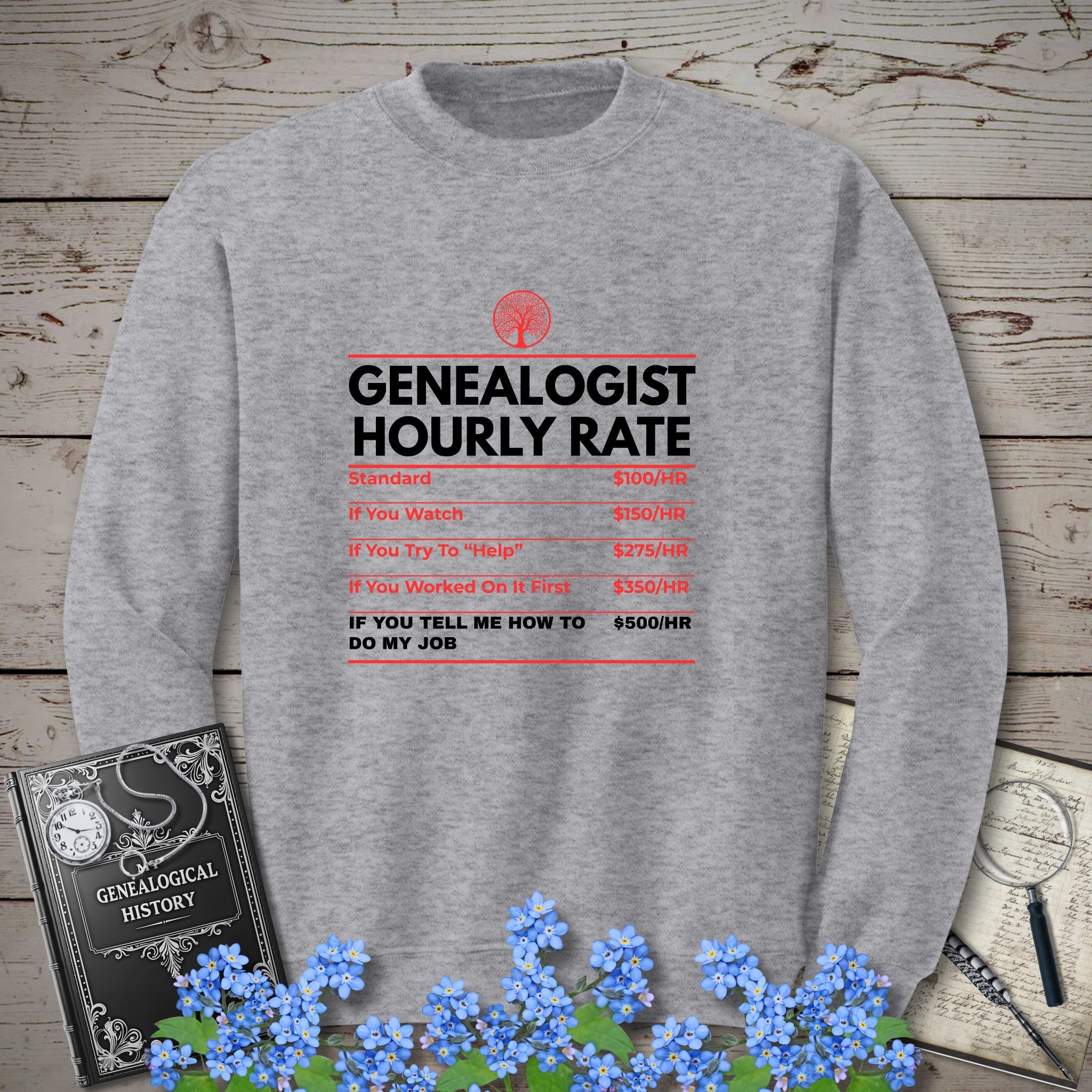 Genealogist Hourly Rate Sweatshirt in Sport Grey by Genealogy Keepsakes