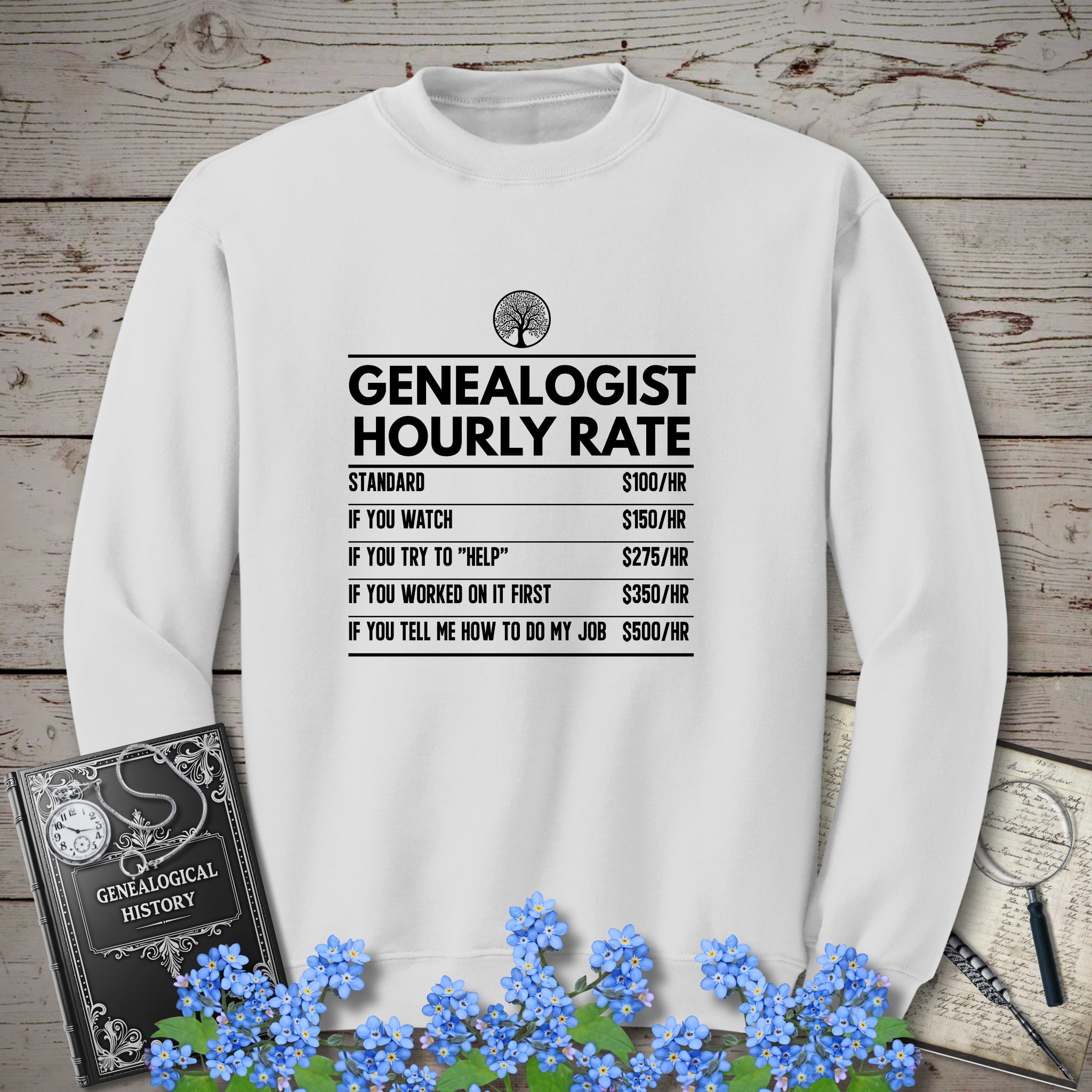 Genealogist Hourly Rate Sweatshirt in White by Genealogy Keepsakes