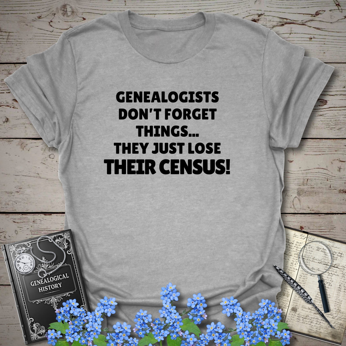 Genealogists Don't Forget Things T-Shirt - Genealogy Keepsakes Custom Genealogy Gift - Sport Grey S