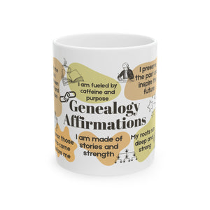 Genealogy Affirmations Mug (11oz|15oz) in 11oz by Genealogy Keepsakes