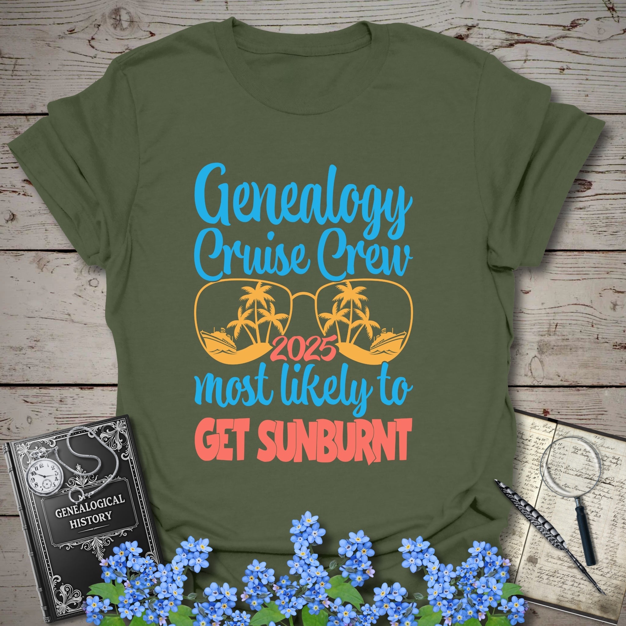 Genealogy Cruise Crew 2025 – Most Likely To Get Sunburnt T-Shirt in Military Green by Genealogy Keepsakes