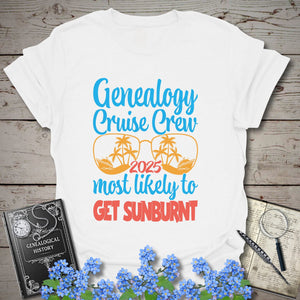Genealogy Cruise Crew 2025 – Most Likely To Get Sunburnt T-Shirt in White by Genealogy Keepsakes