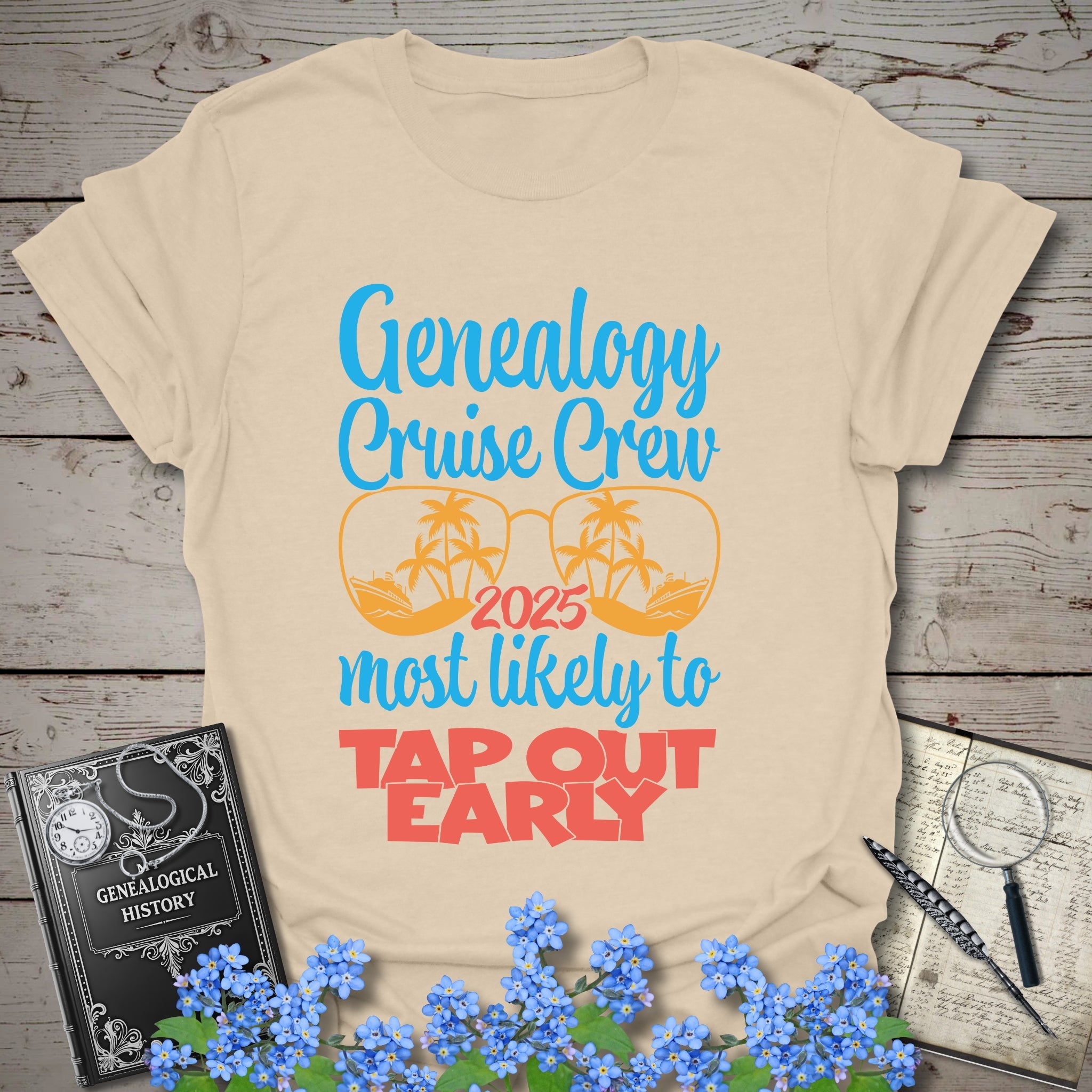 Genealogy Cruise Crew – Most Likely To Tap Out Early T-Shirt in Sand by Genealogy Keepsakes