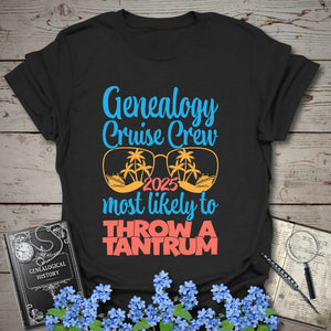 Genealogy Cruise Crew – Most Likely To Throw A Tantrum T-Shirt in Black by Genealogy Keepsakes