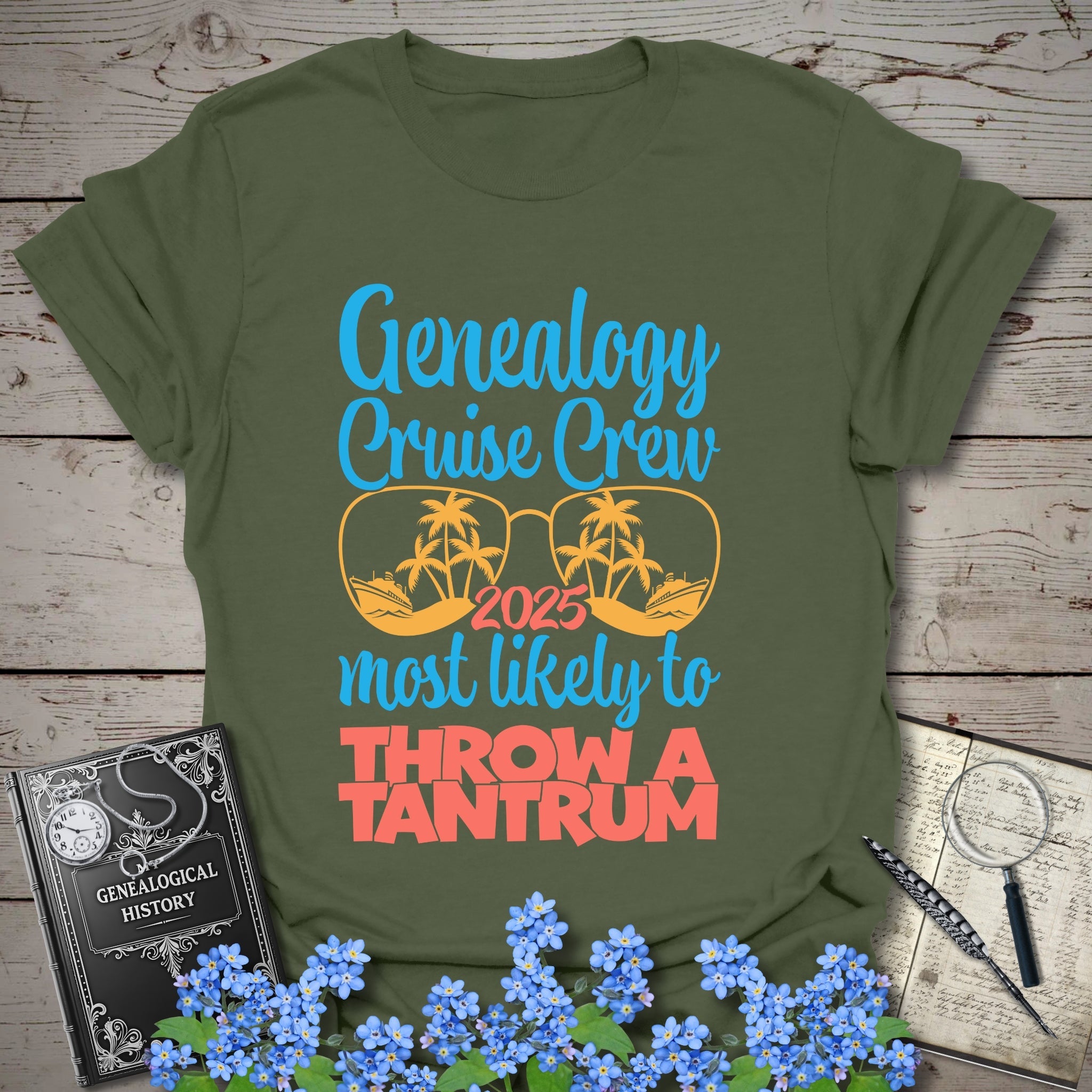 Genealogy Cruise Crew – Most Likely To Throw A Tantrum T-Shirt in Military Green by Genealogy Keepsakes