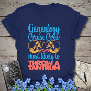 Genealogy Cruise Crew – Most Likely To Throw A Tantrum T-Shirt in Navy by Genealogy Keepsakes