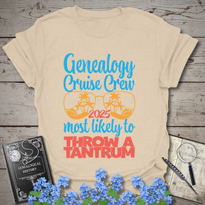 Genealogy Cruise Crew – Most Likely To Throw A Tantrum T-Shirt in Sand by Genealogy Keepsakes