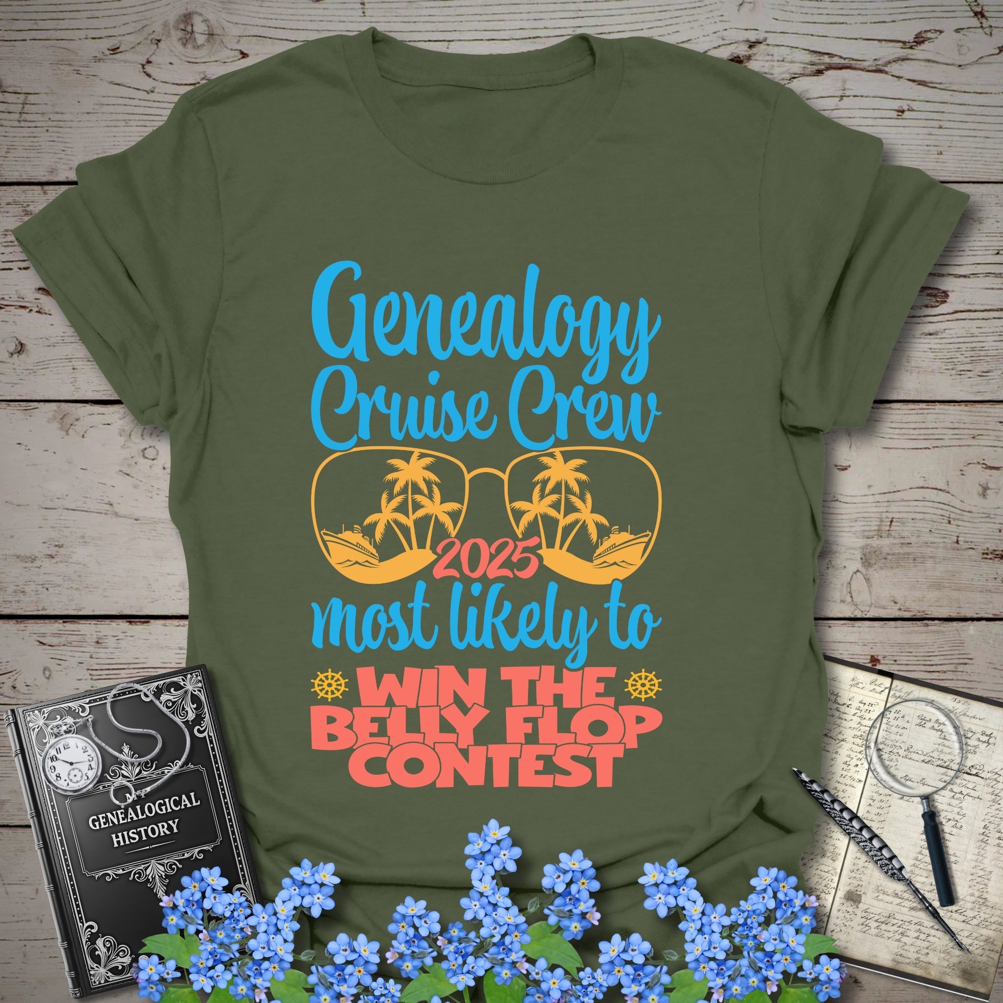Genealogy Cruise Crew – Most Likely To Win The Belly Flop Contest T-Shirt in Military Green by Genealogy Keepsakes