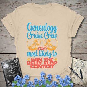 Genealogy Cruise Crew – Most Likely To Win The Belly Flop Contest T-Shirt in Sand by Genealogy Keepsakes