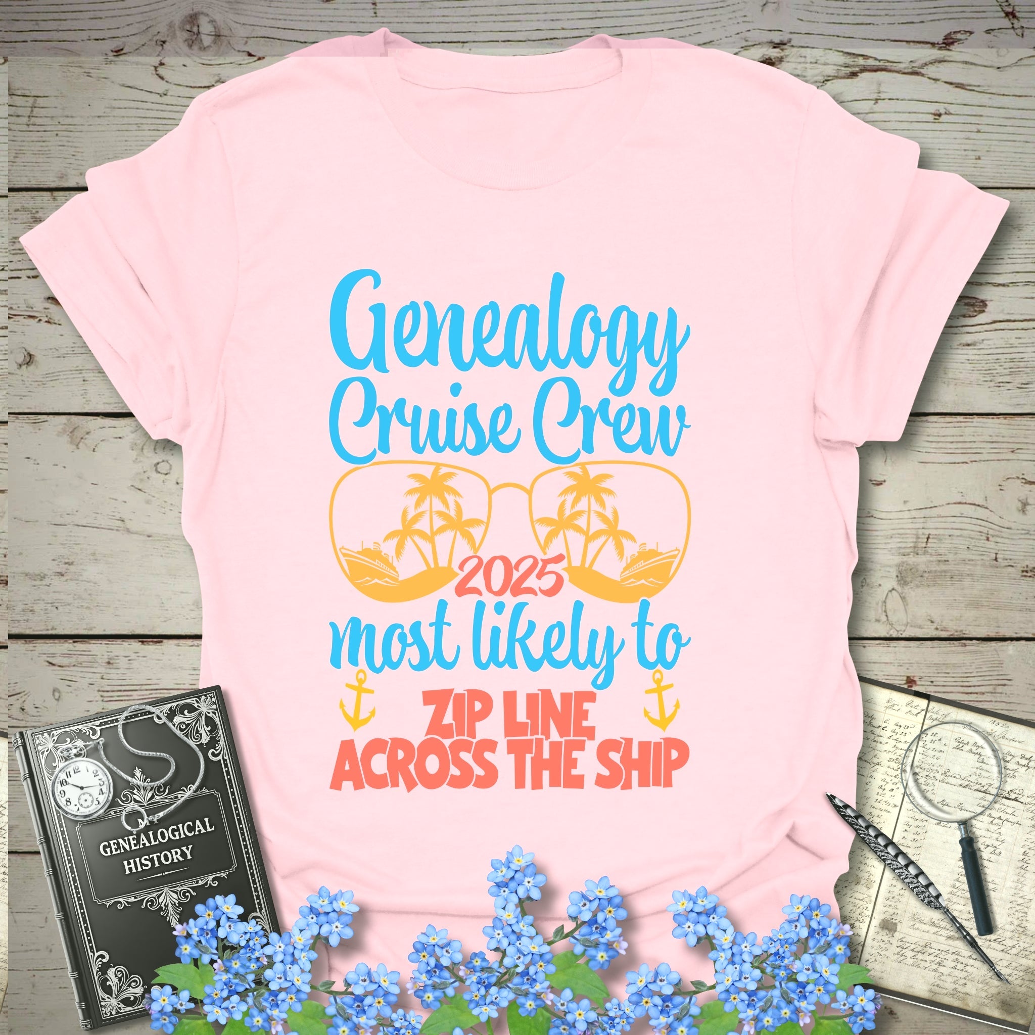 Genealogy Cruise Crew – Most Likely To Zip Line Across The Ship T-Shirt in Light Pink by Genealogy Keepsakes