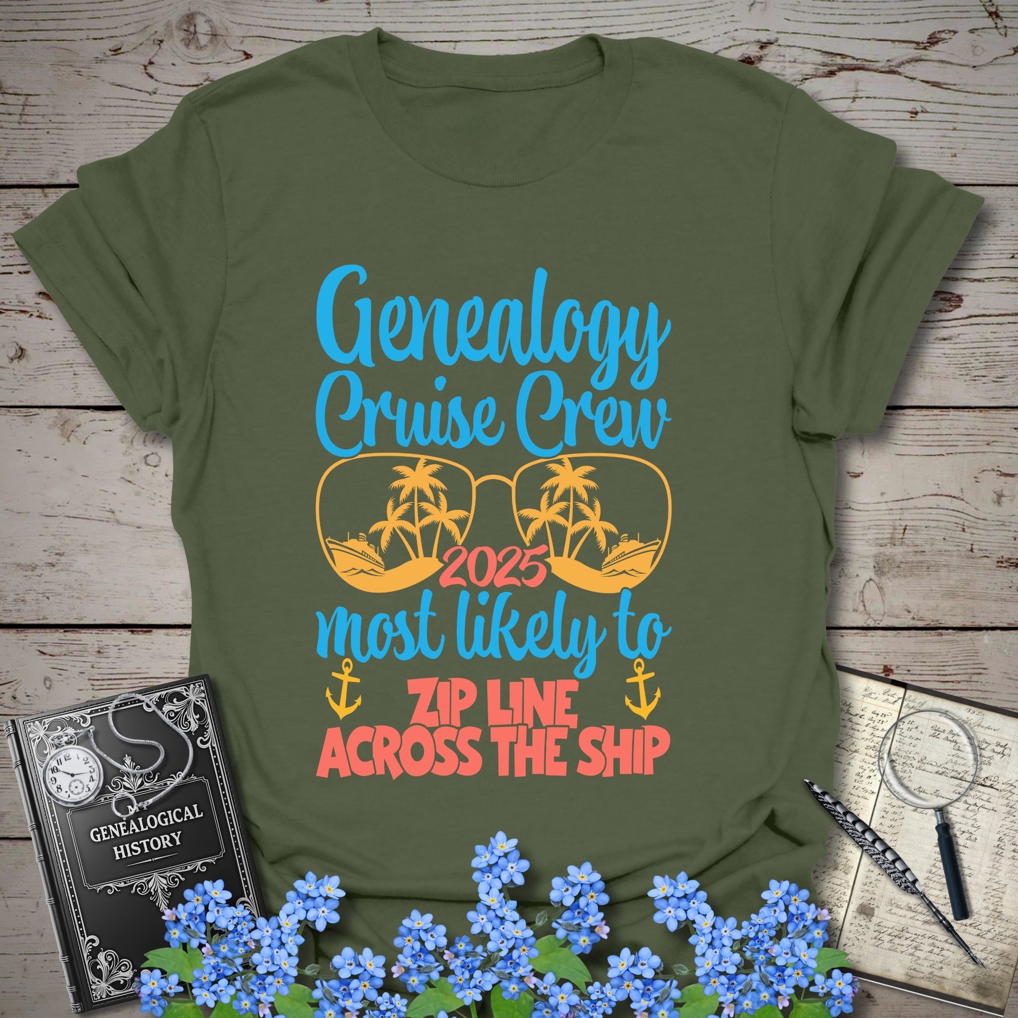 Genealogy Cruise Crew – Most Likely To Zip Line Across The Ship T-Shirt in Military Green by Genealogy Keepsakes