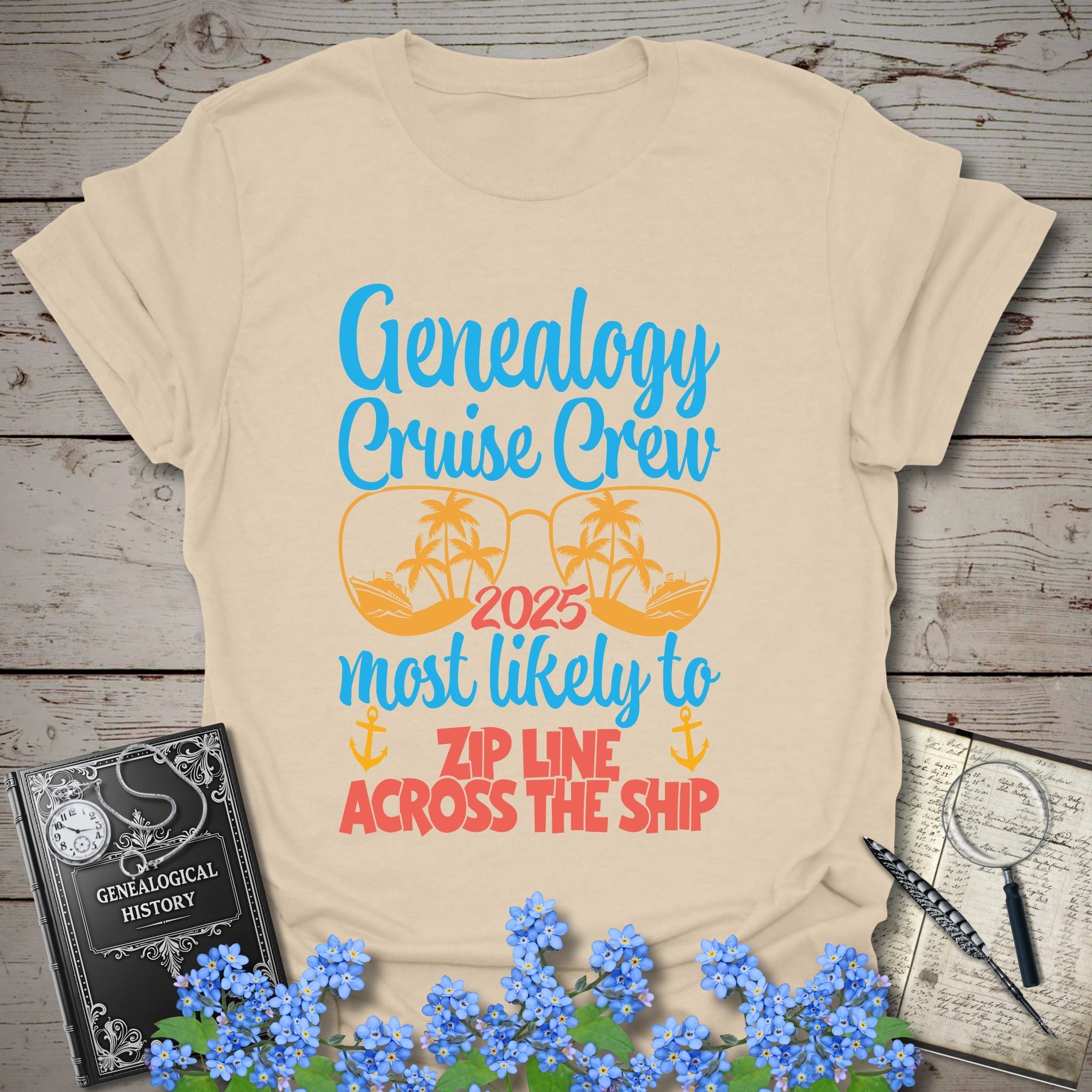 Genealogy Cruise Crew – Most Likely To Zip Line Across The Ship T-Shirt in Sand by Genealogy Keepsakes