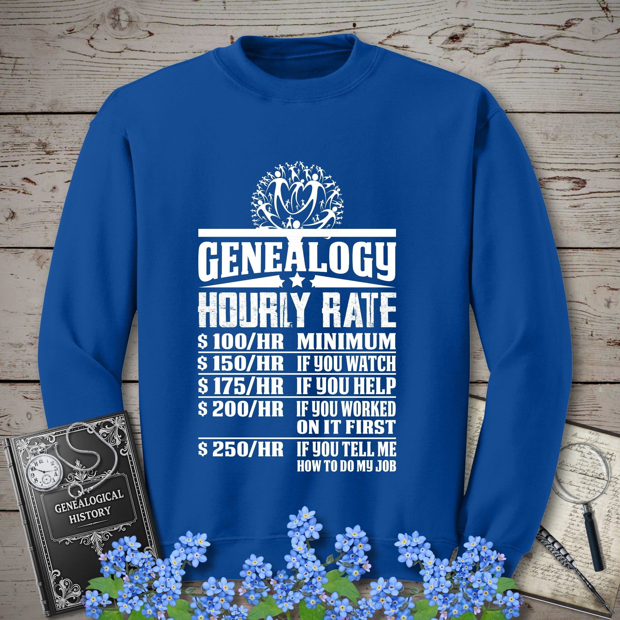 Genealogy Hourly Rate Sweatshirt in Royal by Genealogy Keepsakes