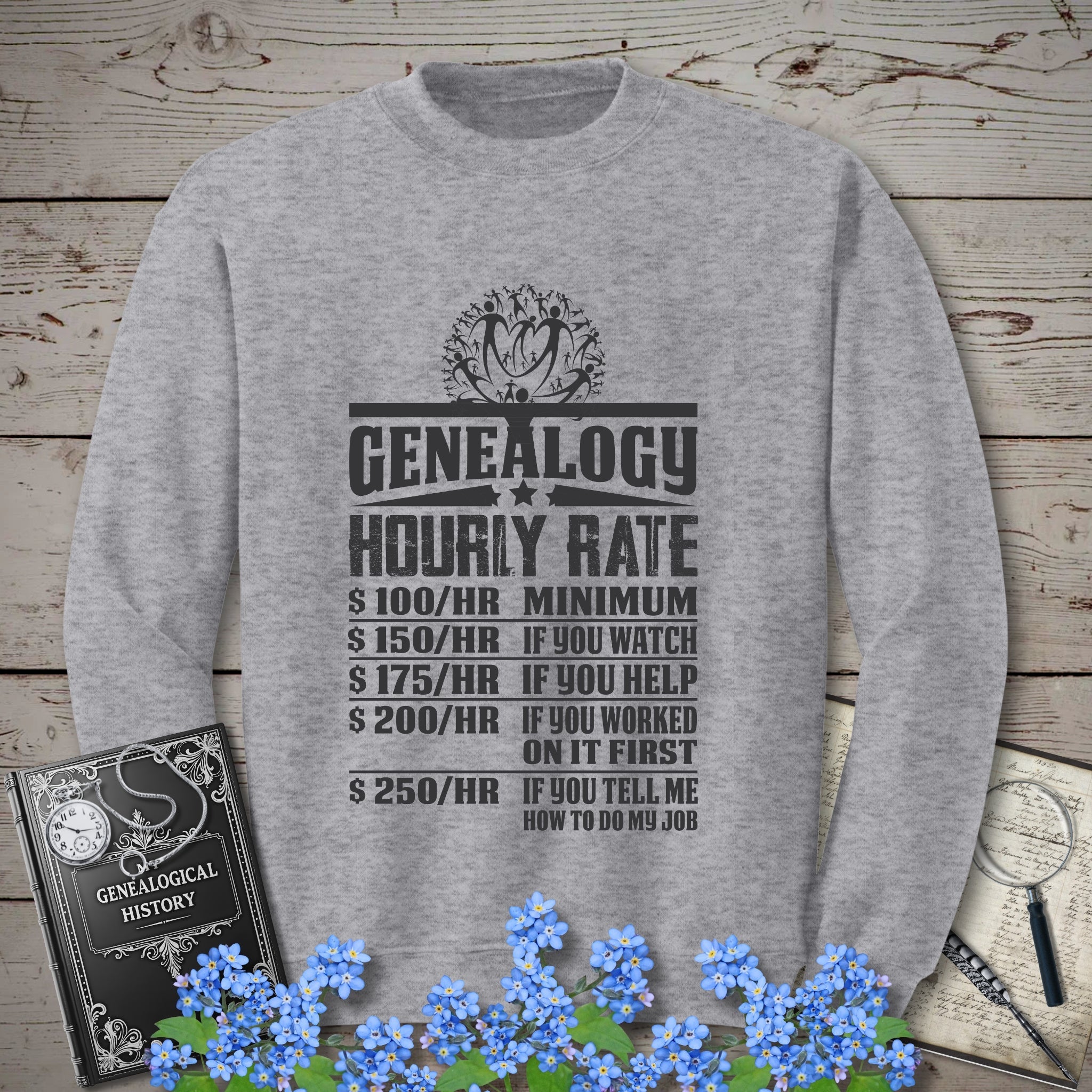 Genealogy Hourly Rate Sweatshirt in Sport Grey by Genealogy Keepsakes