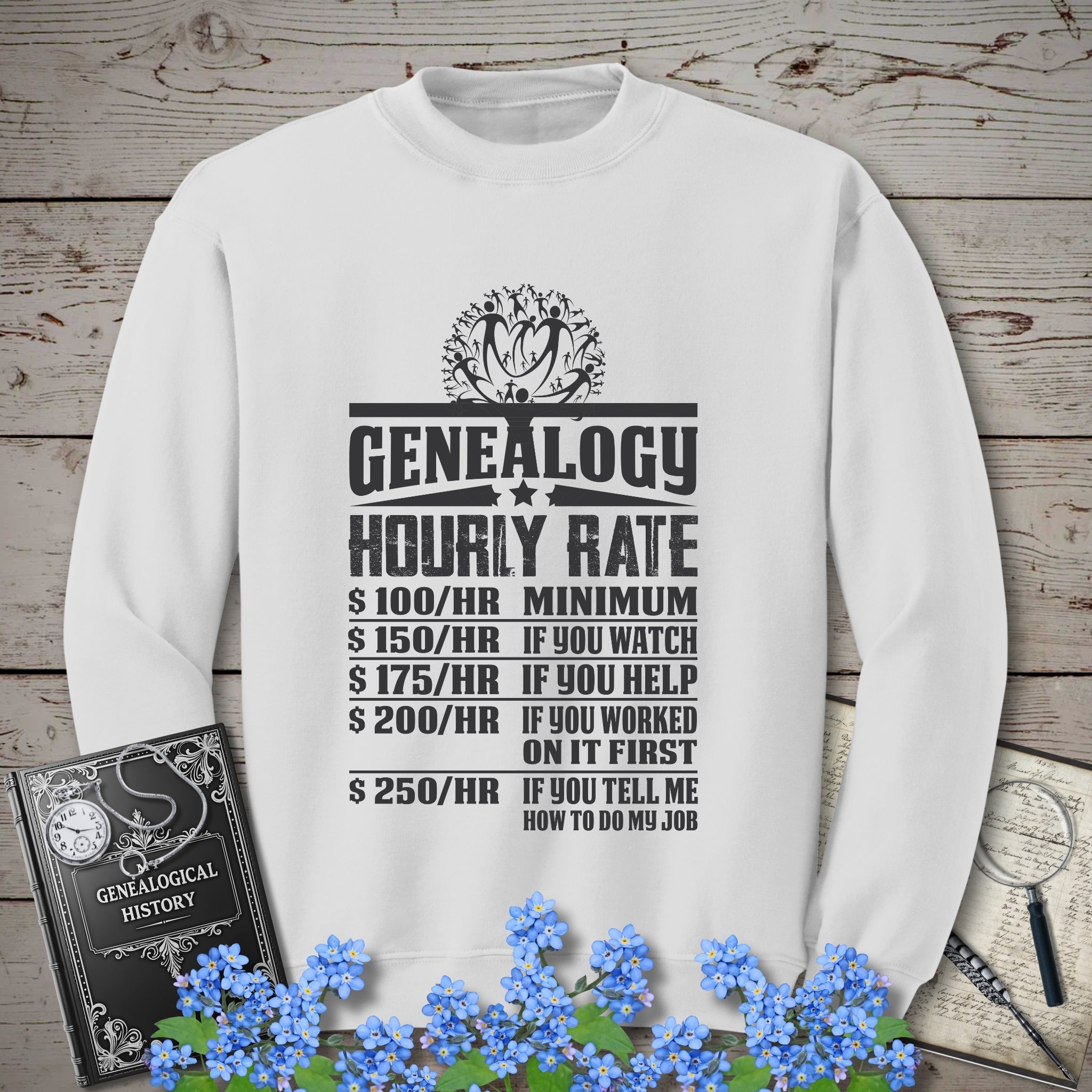 Genealogy Hourly Rate Sweatshirt in White by Genealogy Keepsakes