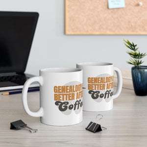 Genealogy Is Better After Coffee Mug (11oz|15oz) in by Genealogy Keepsakes