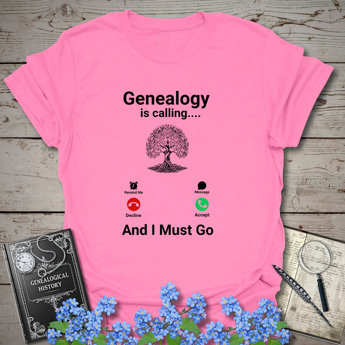 Genealogy Is Calling … And I Must Go T-Shirt - Genealogy Keepsakes Custom Genealogy Gift - Azalea S