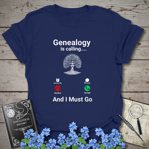 Genealogy Is Calling … And I Must Go T-Shirt - Genealogy Keepsakes Custom Genealogy Gift - Navy S