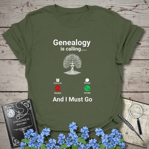Genealogy Is Calling … And I Must Go T-Shirt in Military Green by Genealogy Keepsakes