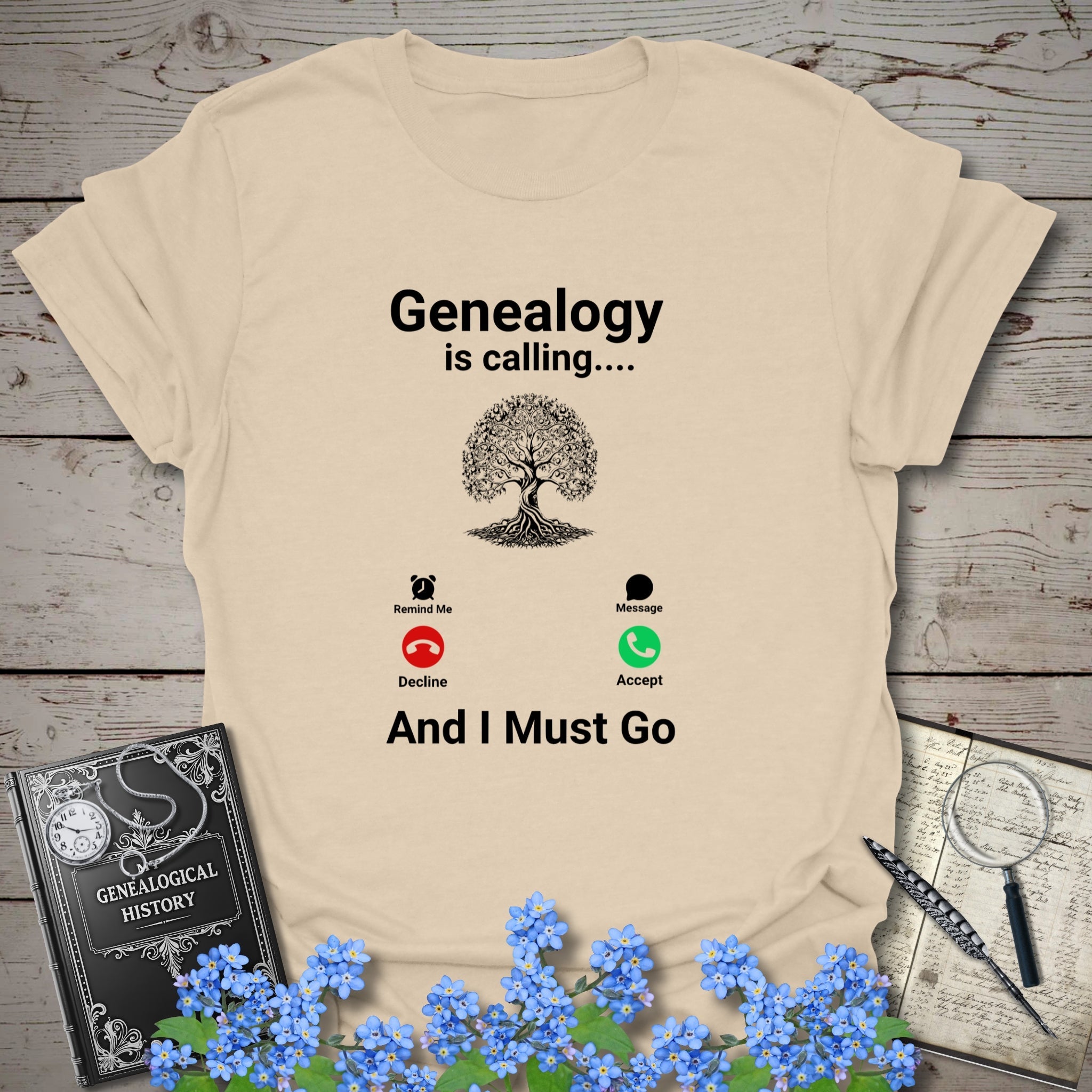 Genealogy Is Calling … And I Must Go T-Shirt in Sand by Genealogy Keepsakes