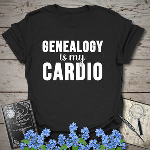 Genealogy Is My Cardio T-Shirt - Genealogy Keepsakes Custom Genealogy Gift - Black S