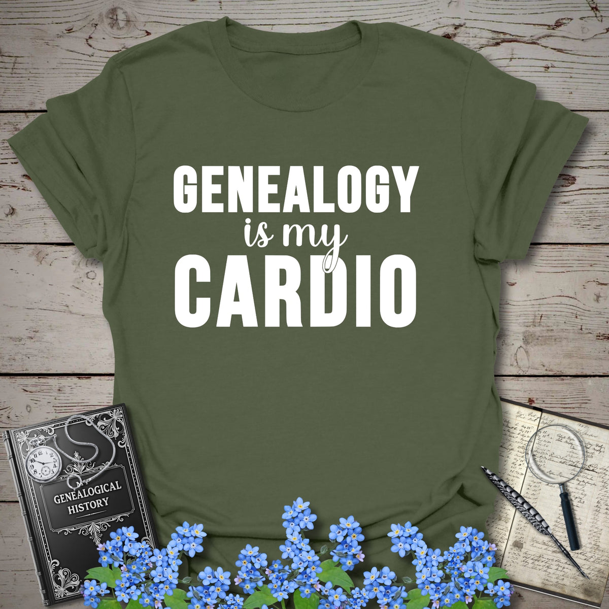 Genealogy Is My Cardio T-Shirt - Genealogy Keepsakes Custom Genealogy Gift - Military Green S