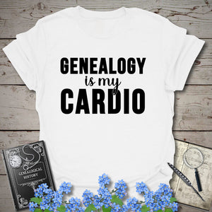 Genealogy Is My Cardio T-Shirt - Genealogy Keepsakes Custom Genealogy Gift - White S
