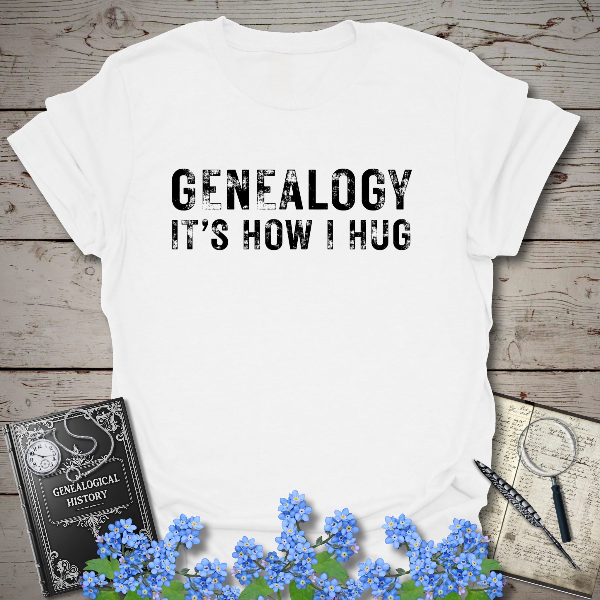 Genealogy It's How I Hug T-Shirt in White by Genealogy Keepsakes