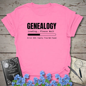 Genealogy Loading - Error 404 T-Shirt in Azalea by Genealogy Keepsakes