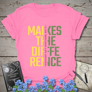 Genealogy Makes The Difference T-Shirt - Genealogy Keepsakes Custom Genealogy Gift - Azalea S